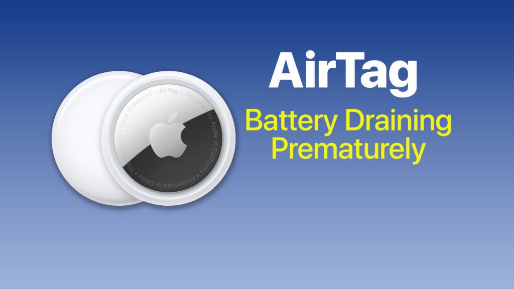 Apple AirTag Battery Draining Prematurely