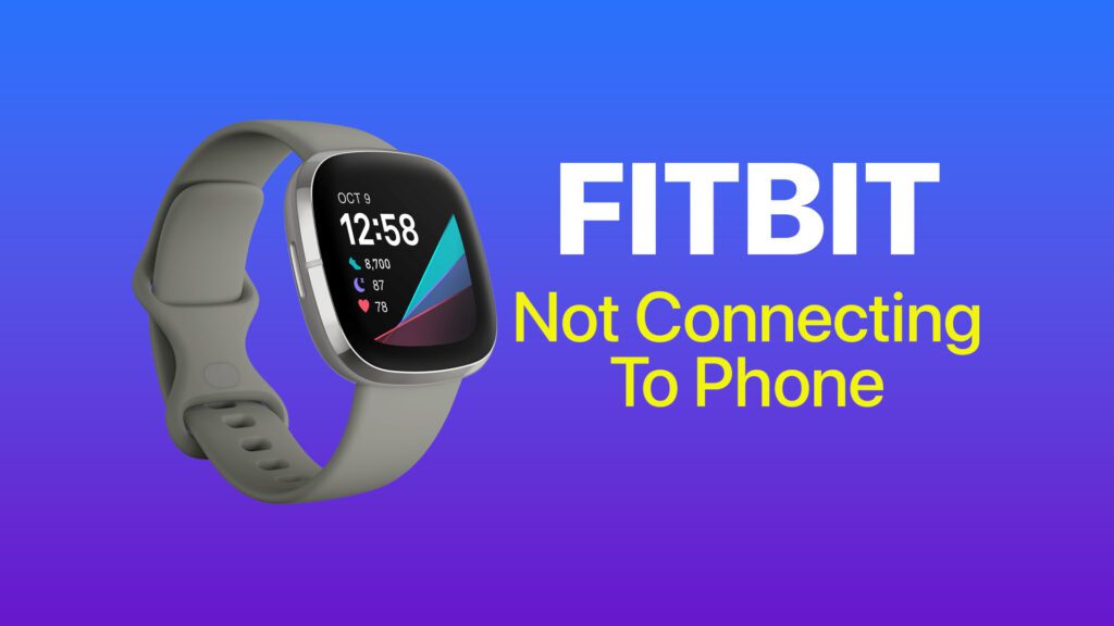 fitbit not connecting to phone