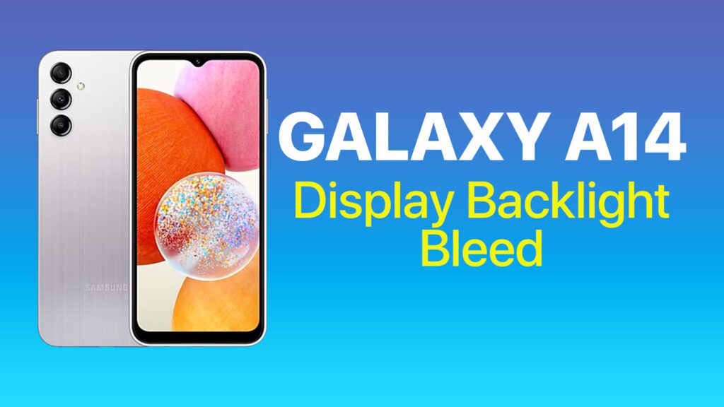 galaxy a14 display backlight bleed