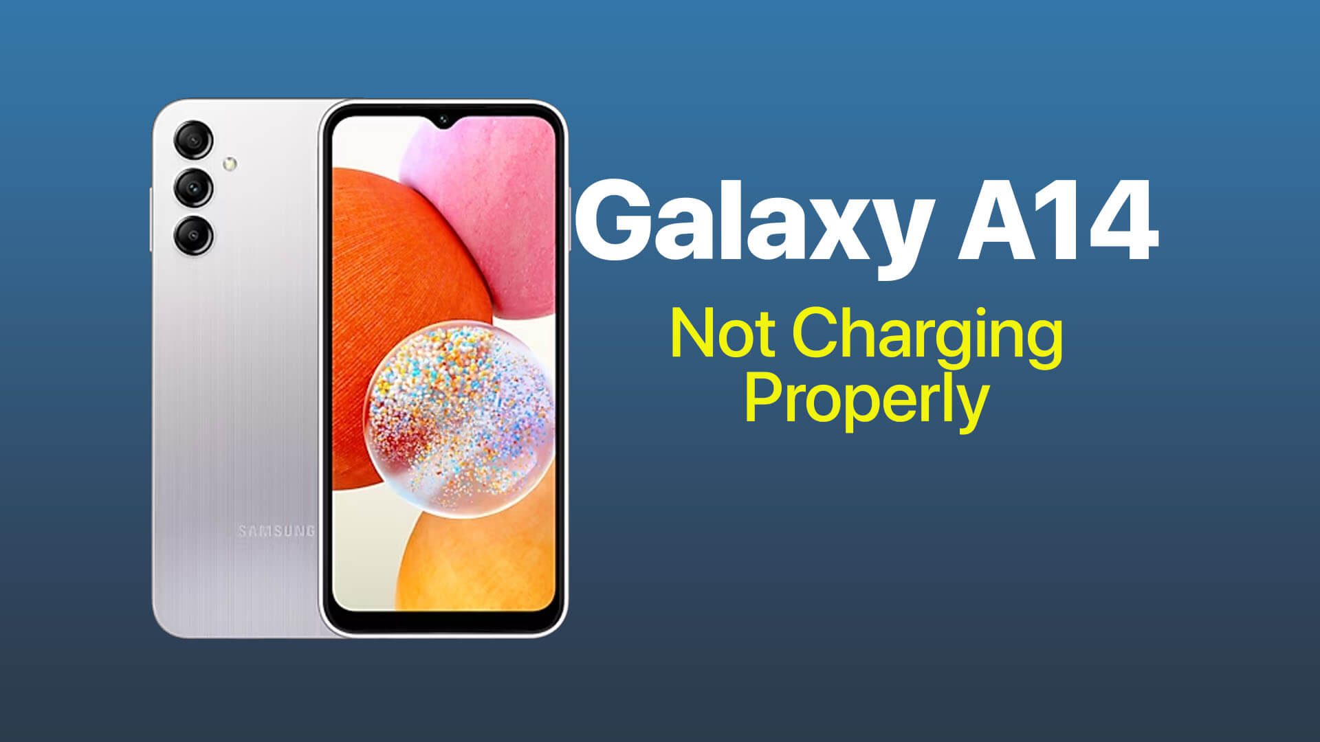 galaxy a14 not charging properly