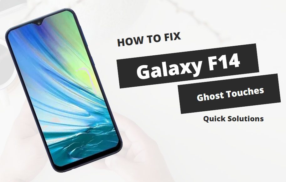 galaxy f14 ghost touches