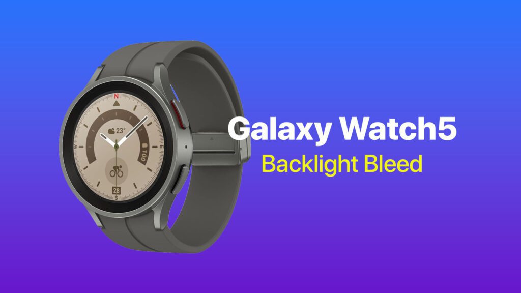galaxy watch5 backlight bleed