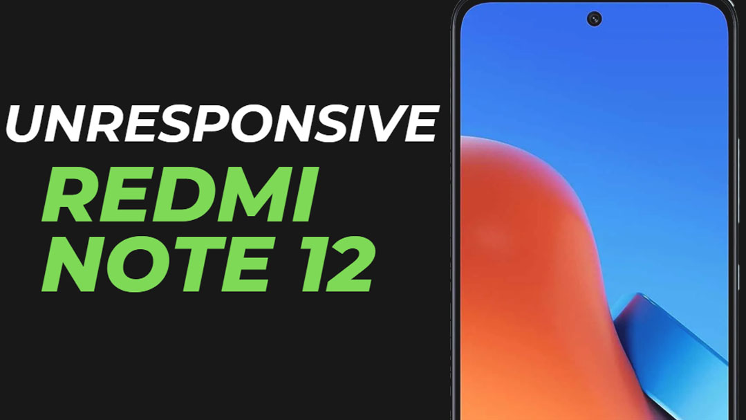Fix Redmi Note 12 Unresponsive Touchscreen