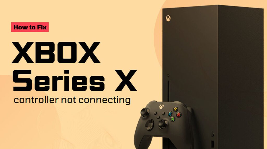 Xbox Series X Controller Not Connecting
