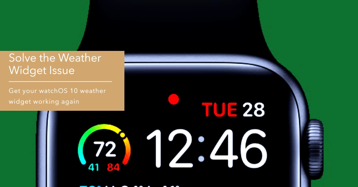 Fix watchOS 10 Weather Widget Issue on Apple Watch