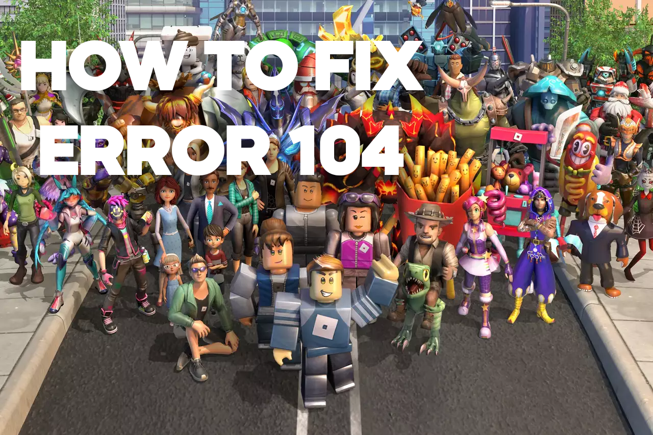 How To Fix Roblox Error 104 on