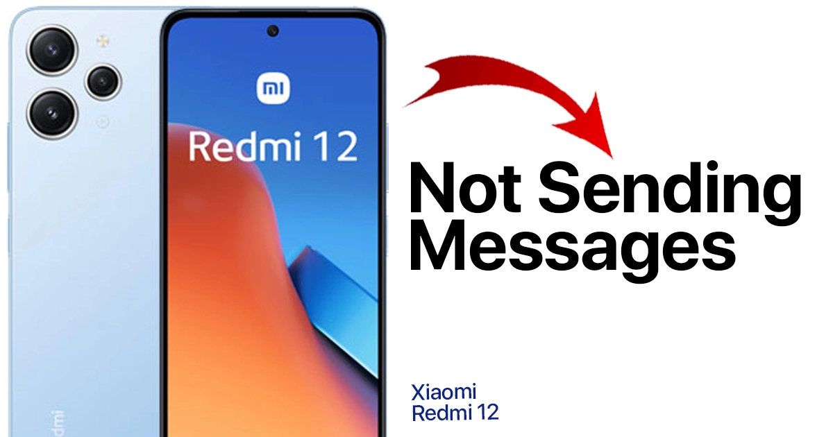 fix Xiaomi Redmi 12 not sending messages