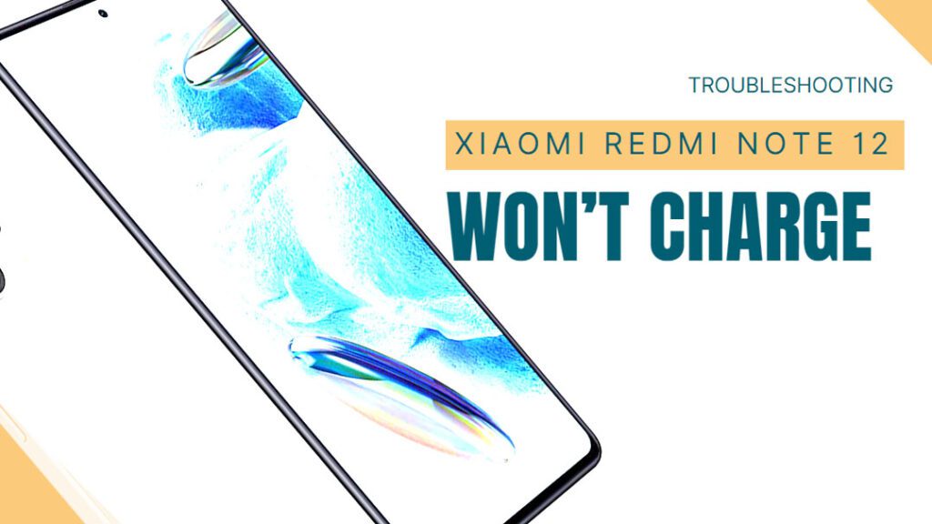 Xiaomi Redmi Note 12 won't charge