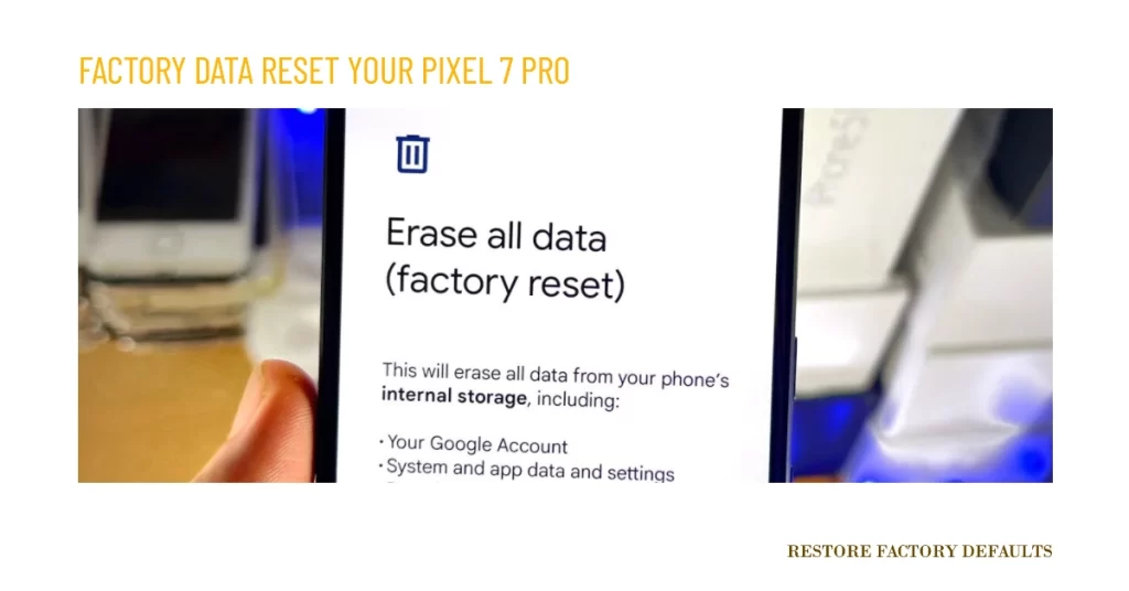 Factory Reset Google Pixel 7 Pro