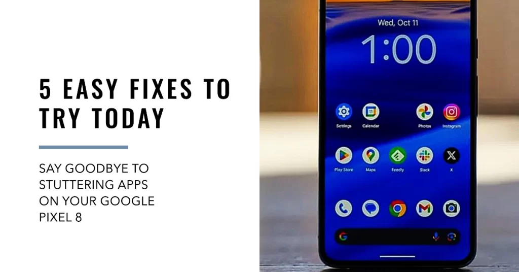 5 easy ways to fix apps stuttering scrolling issue on Google Pixel 8