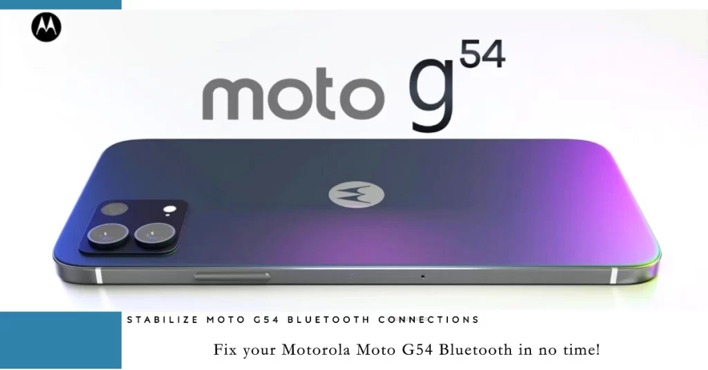 Fix Motorola Moto G54 Bluetooth keeps disconnecting