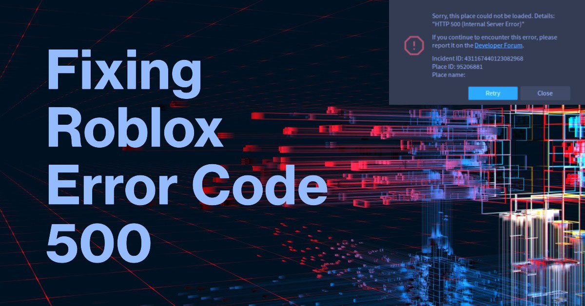 Fix Roblox Error Code:500 internal server error