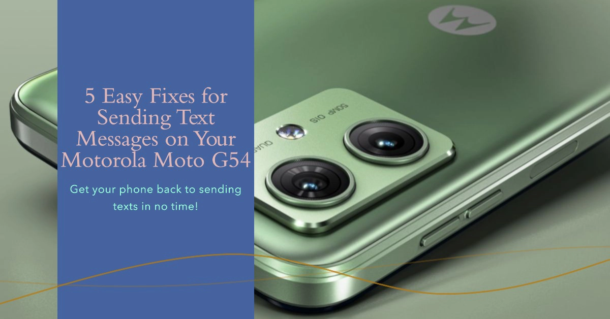 Fix Moto G54 Cannot Send Text Messages