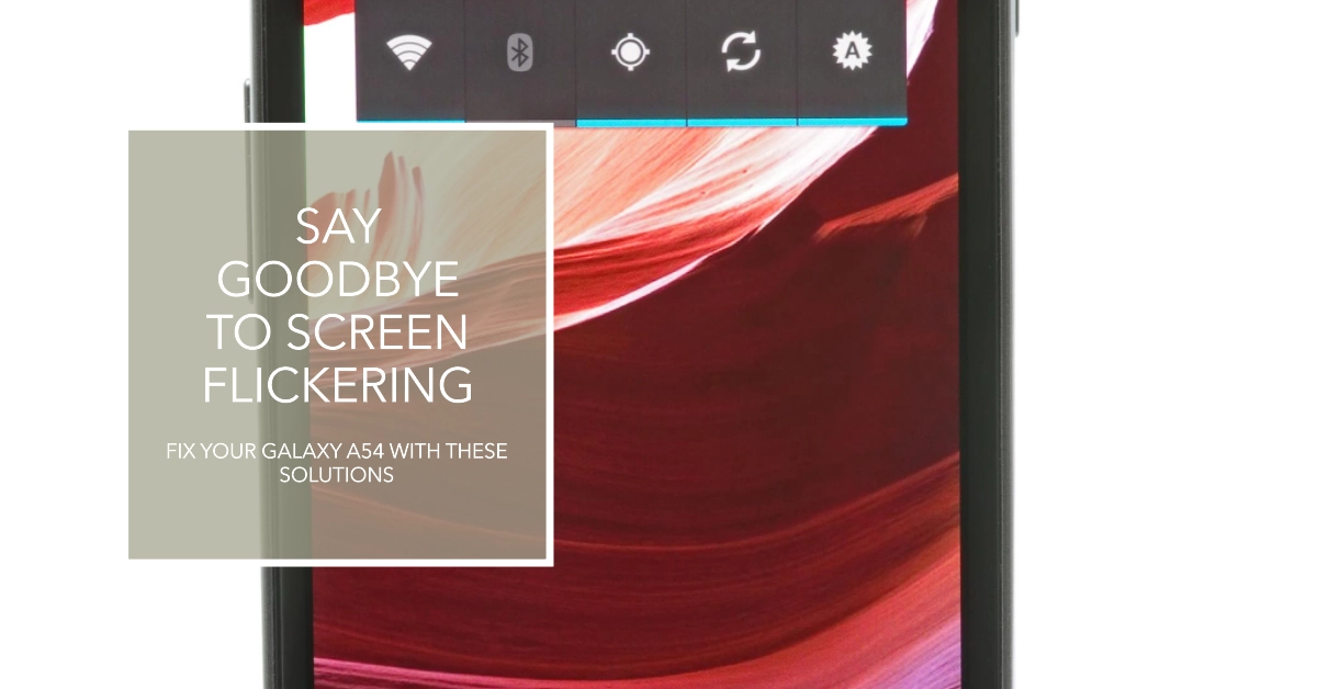 Fix Galaxy A34 Screen Flickering Problem