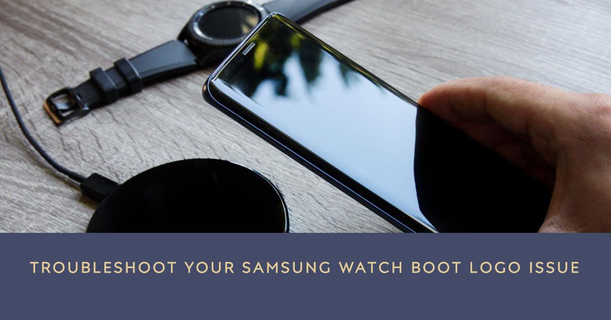 Fix Samsung Galaxy Watch stuck on boot logo