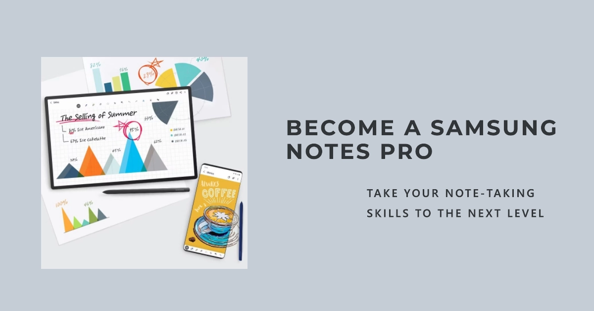 Mastering Samsung Notes: A Comprehensive Guide to Samsung Galaxy's Note-Taking App