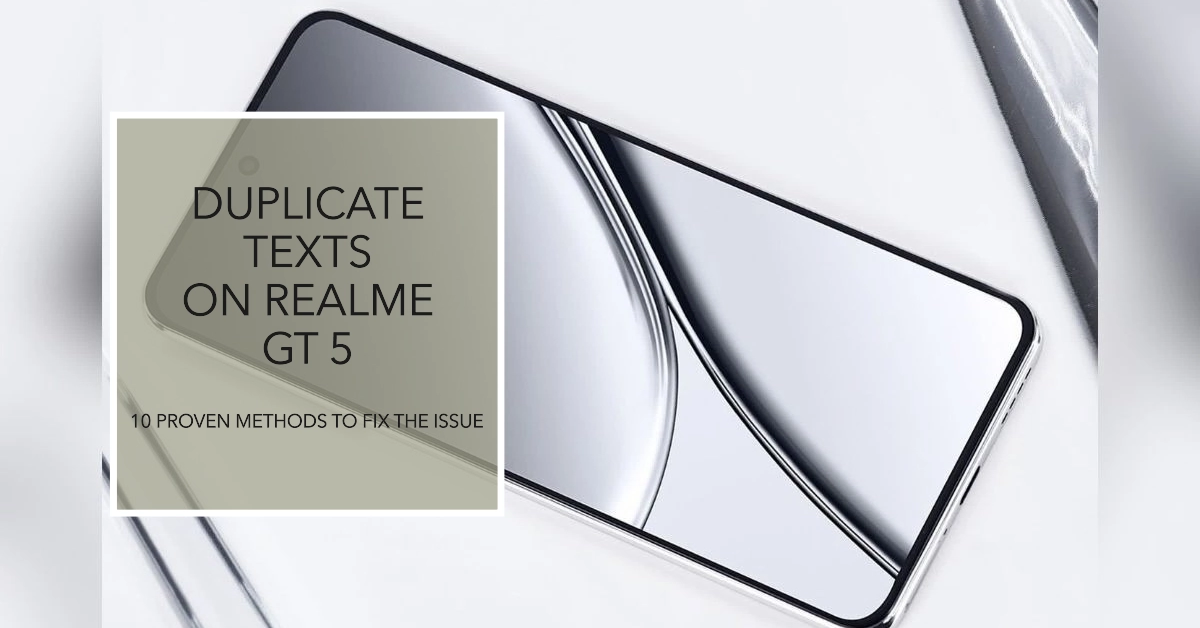 Realme GT5 Duplicate Text Messages