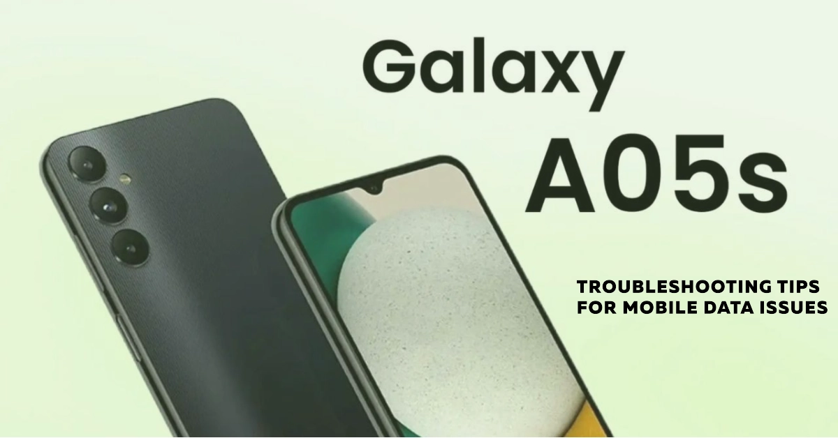 Galaxy A05s Mobile Data Not Working? Here's How To Fix It!