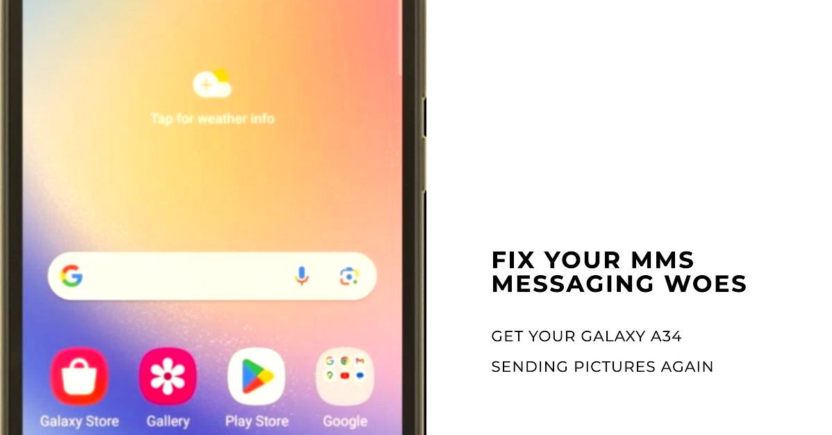 MMS Picture Messages Not Sending on Galaxy A34? Here's What To Do!