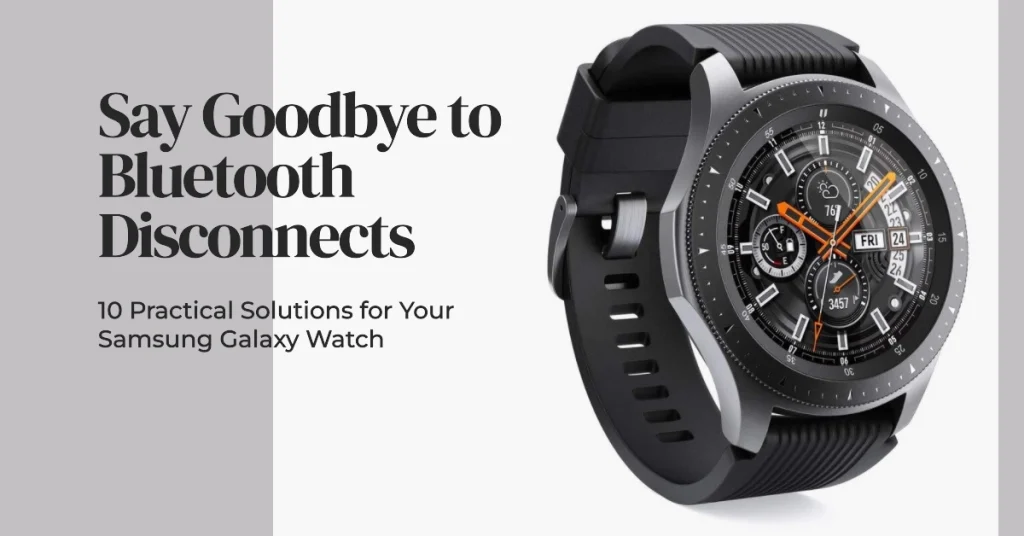 Fix Samsung Galaxy Watch Bluetooth Connection Problems