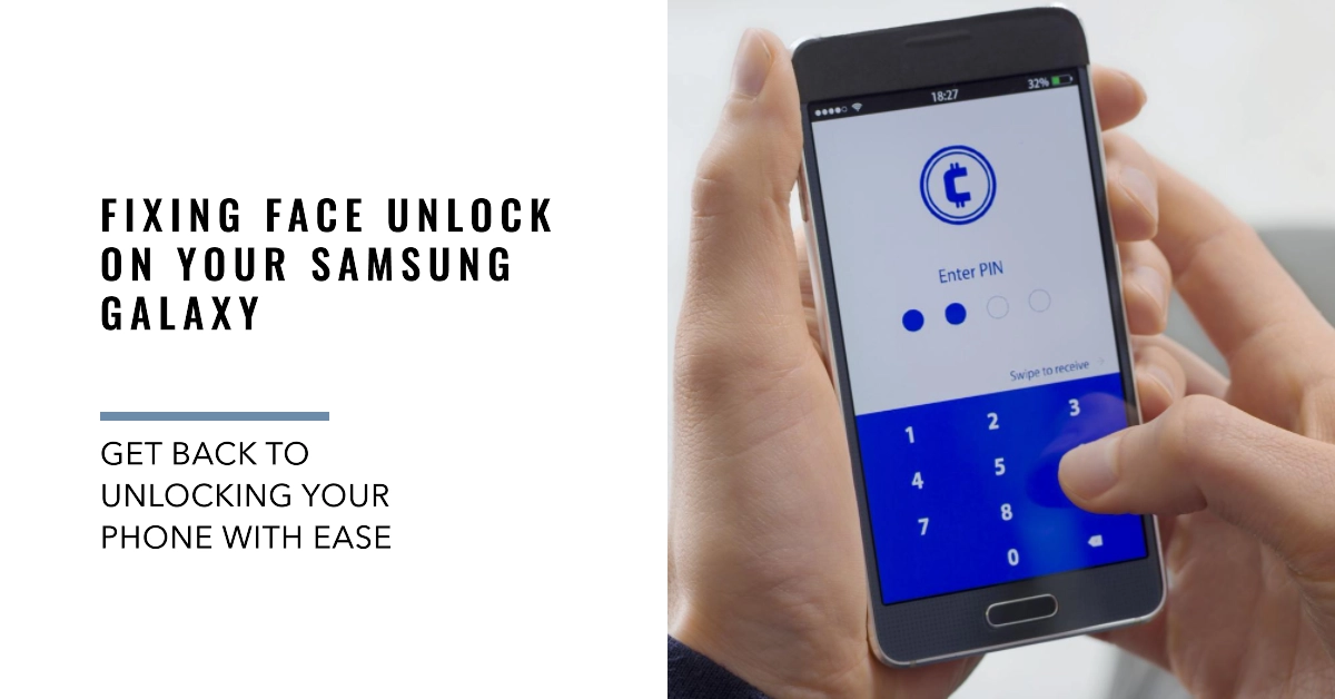 Troubleshooting Face Unlock Issues on Your Samsung Galaxy Smartphone