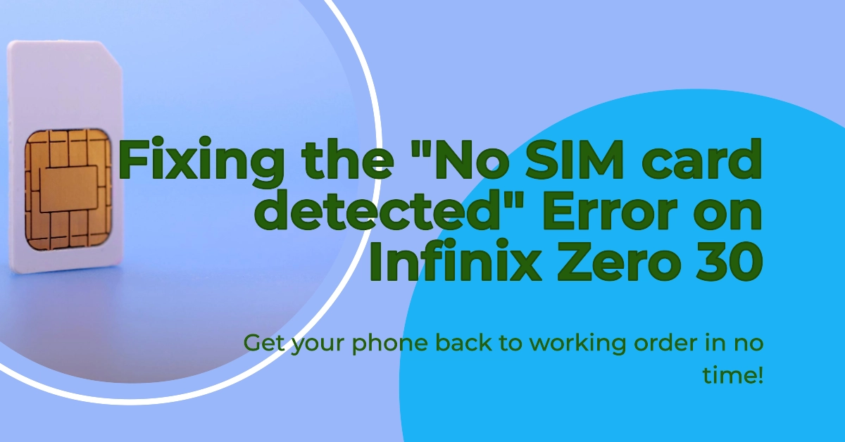 "No SIM card detected" Error on Infinix Zero 30