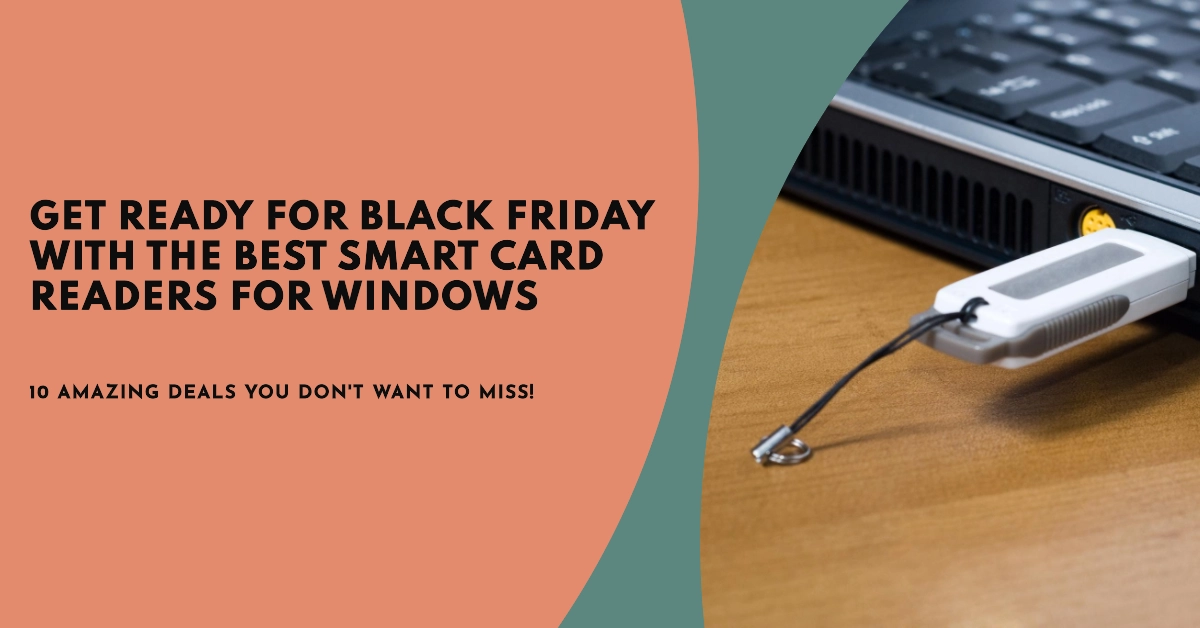 2023 Black Friday Deals: 10 Best Smart Card Readers for Windows on Sale