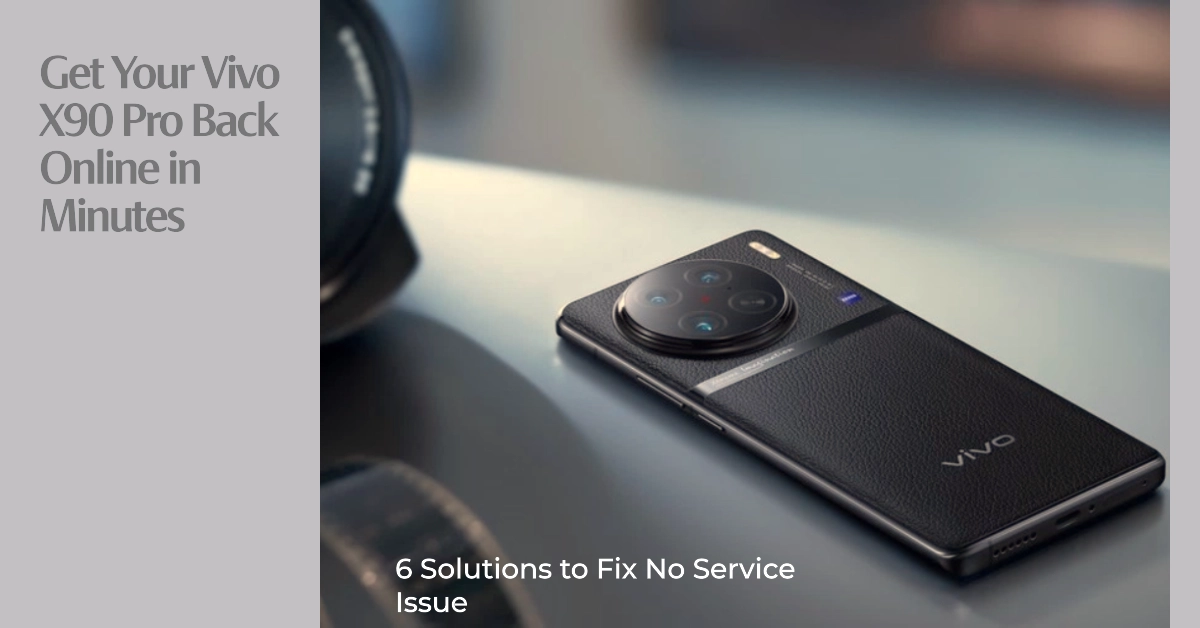 Fix Vivo X90 Pro No Service