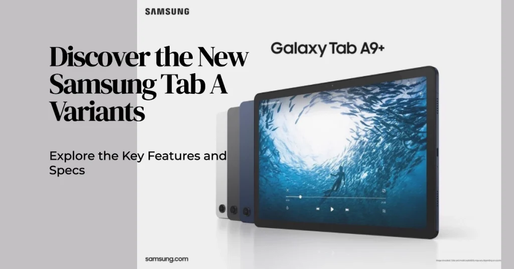 Samsung Galaxy Tab A9/A9+ Officially Out! Check Out Key Features and Specs