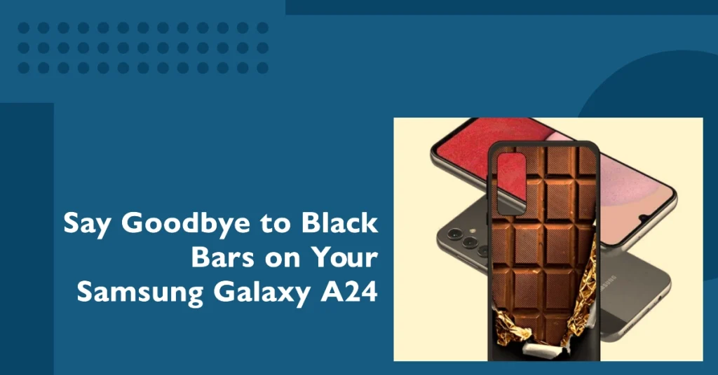 Fix Galaxy A24 display black bars