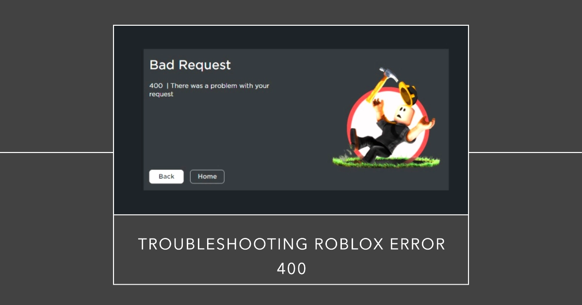 How to Fix Roblox Error 400 (Bad Request)
