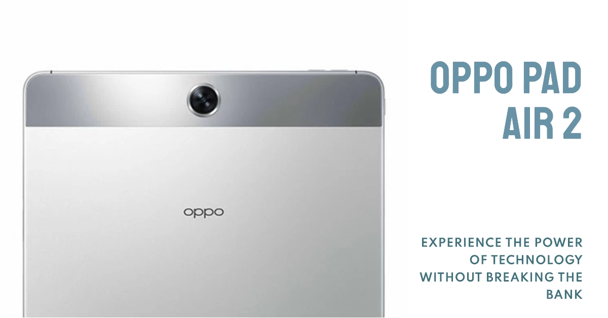 Oppo Pad Air 2 Unveiled: A Powerful Tablet with a Budget-Friendly Price