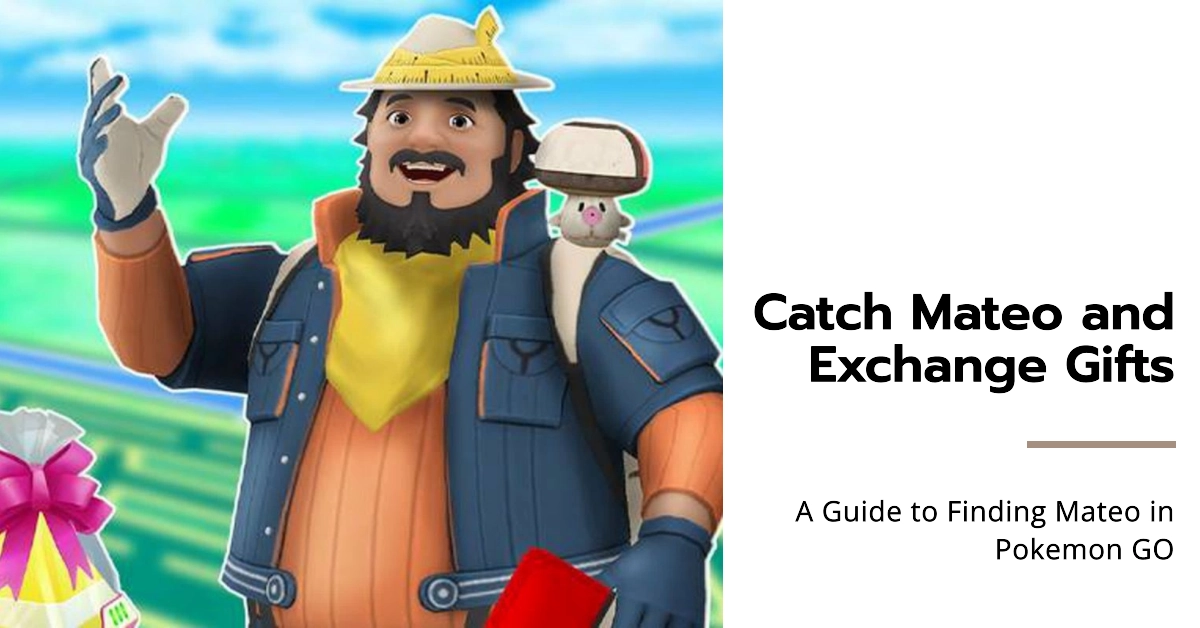 Pokemon GO: How to Find Mateo and Exchange Gifts