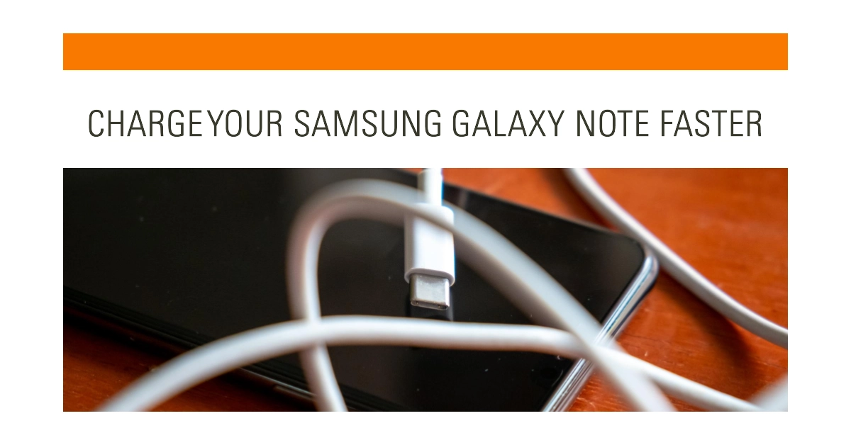 Frustrated with Slow Charging on Your Samsung Galaxy Note? Here's How to Fix It!