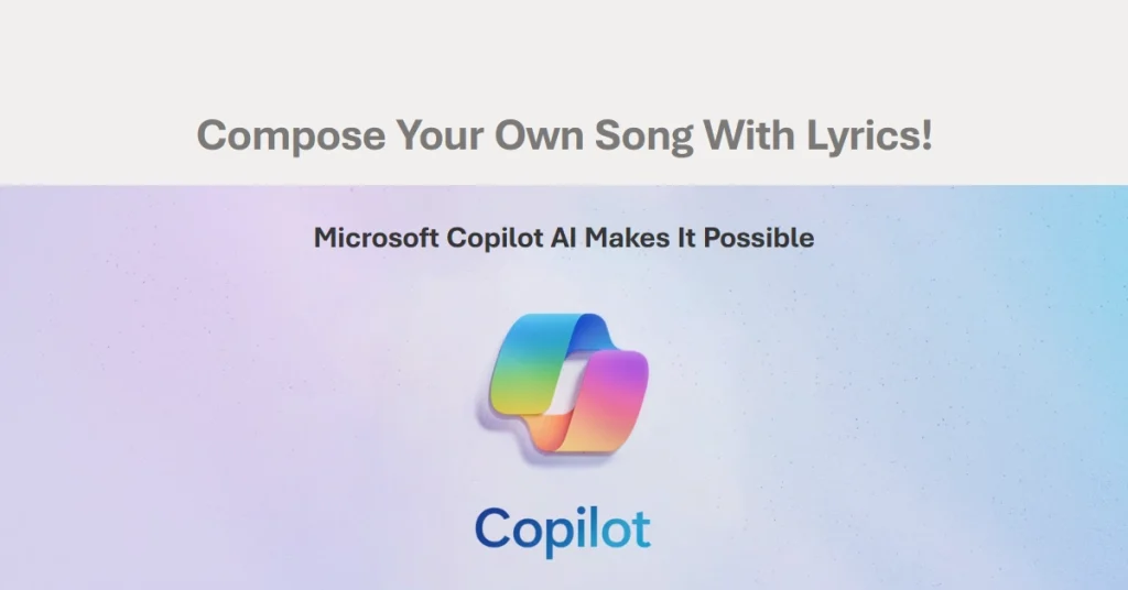 Microsoft Copilot AI Now Lets You Compose Songs with Lyrics!