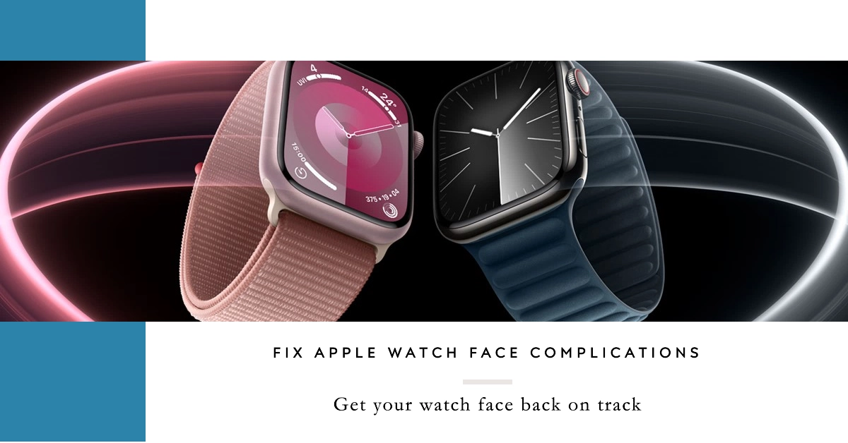 Apple Watch Series 9 Face Complications Not Showing Up? Here's Why and How To Fix It