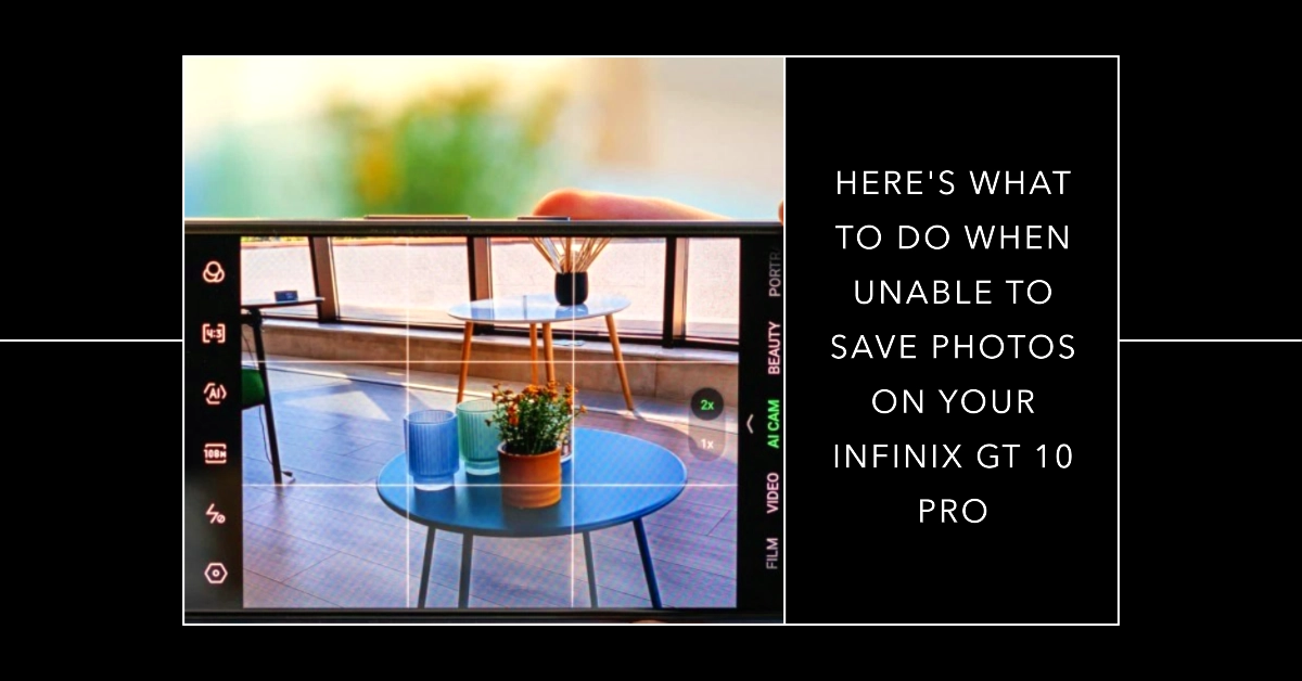 Why is Infinix GT 10 Pro Camera Unable to Save Photos and How to Fix It