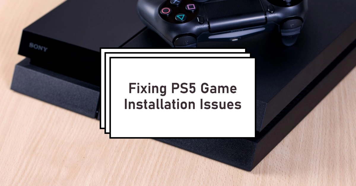 Troubleshooting PS5 Not Installing Games From Disc: A Comprehensive Guide