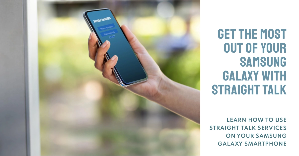 How to Use Straight Talk Services on Samsung Galaxy Smartphone