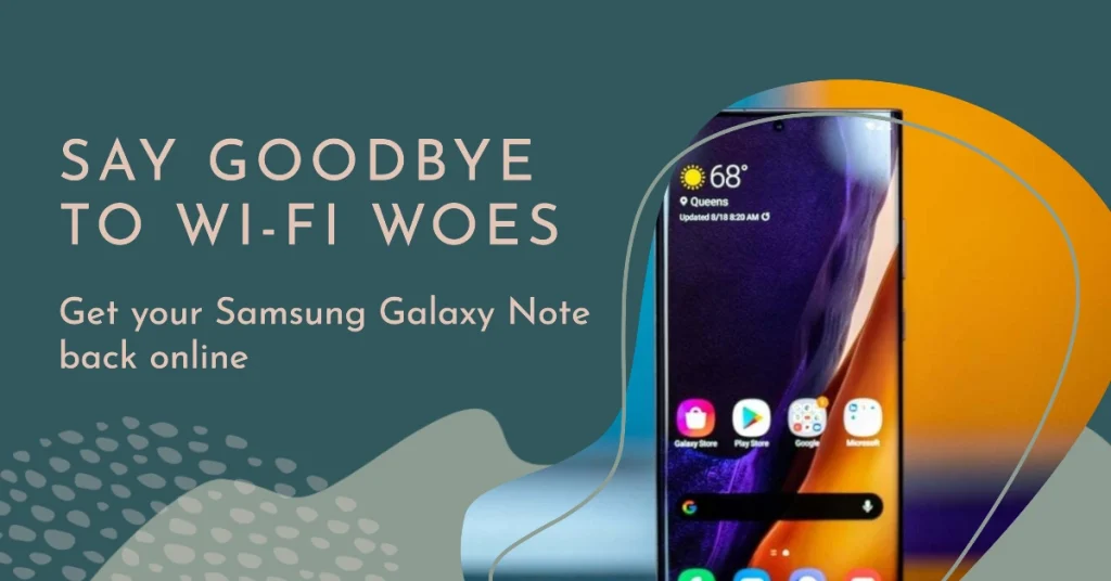 Samsung Galaxy Note Wi-Fi Keeps Dropping? Find Out Why and How to Fix It!