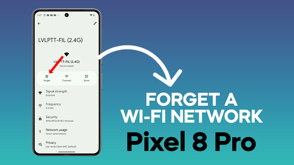 How to Forget a Wi Fi Network on Google Pixel 8 Pro 9