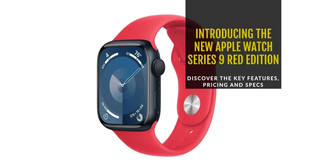 Apple Watch Series 9 Red Edition Officially Launched: Key Features, Pricing, Specs + How to Set Up