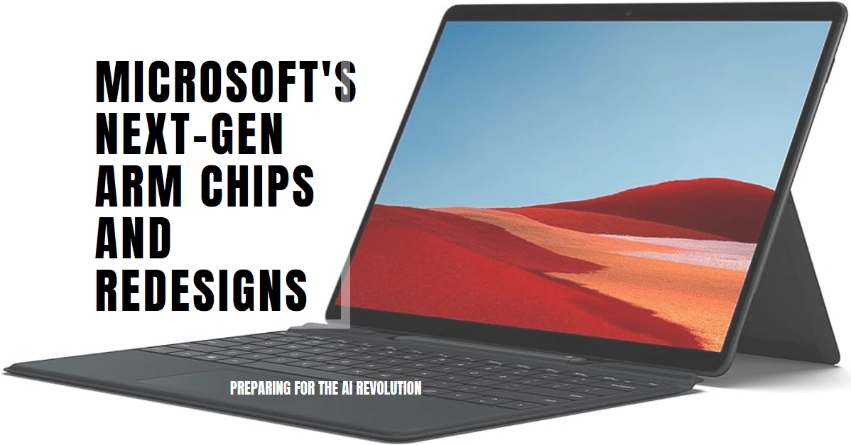 Microsoft Prepares for AI Revolution: Surface Pro 10 and Laptop 6 to Debut Next-Gen Arm Chips and Redesigns in 2024