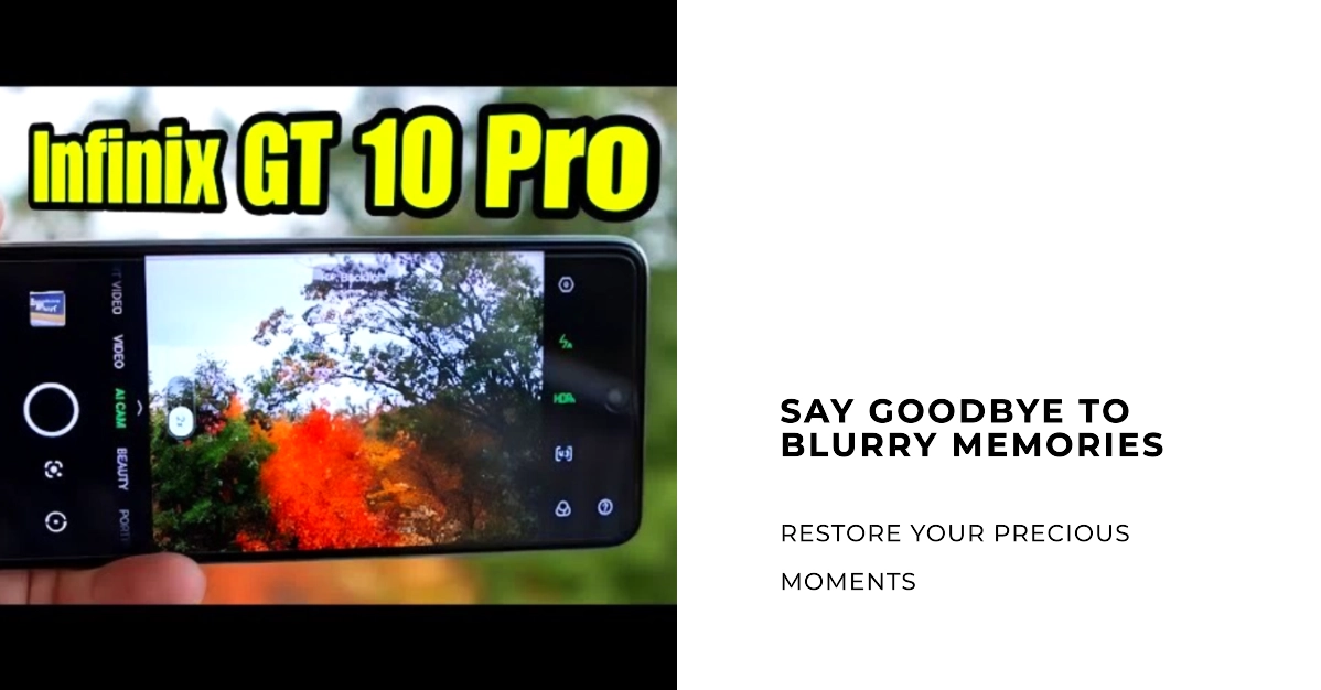 Why Are Infinix GT 10 Pro Photos and Videos Blurry? A Comprehensive Troubleshooting Guide