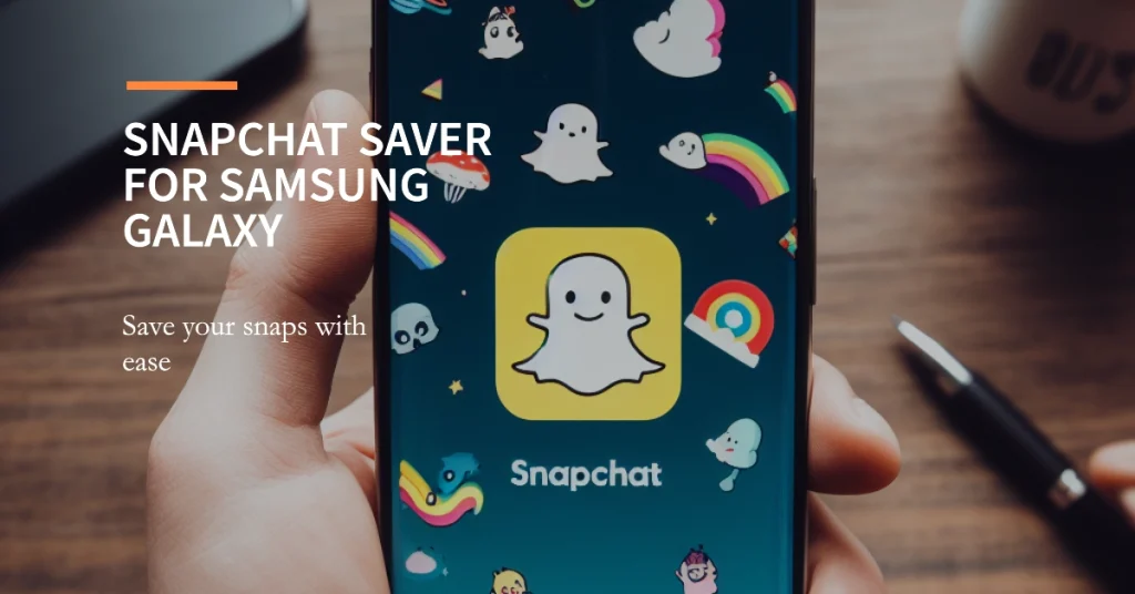 How to Save Snapchat Images and Videos on Your Samsung Galaxy Smartphone