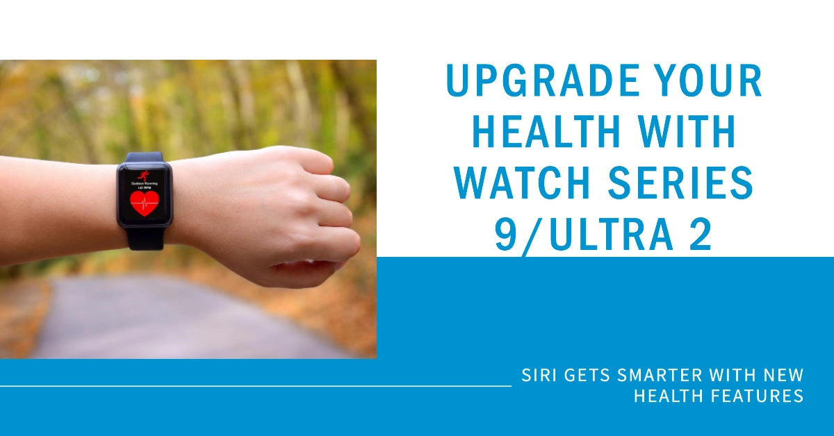 Siri Gets Smarter: Latest Watch Series 9/Ultra 2 Update Brings New Health Features