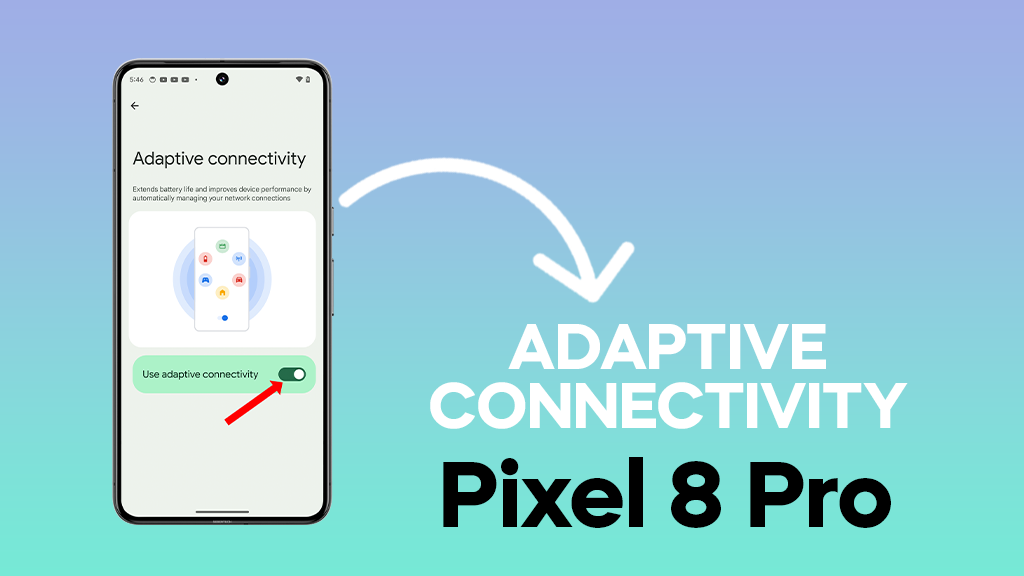 What is Adaptive Connectivity How To Enable It on Google Pixel 8 Pro 5