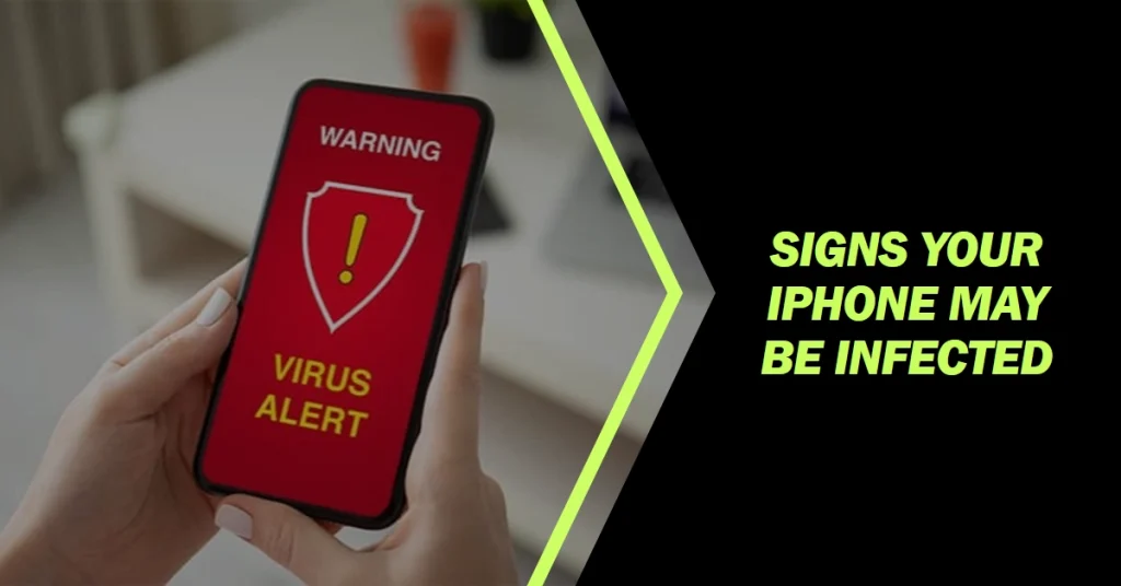 Is Your iPhone Infected? Common Signs to Watch Out For