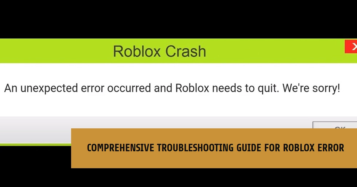 Roblox Error: "An Unexpected Error Occurred" - A Comprehensive Troubleshooting Guide