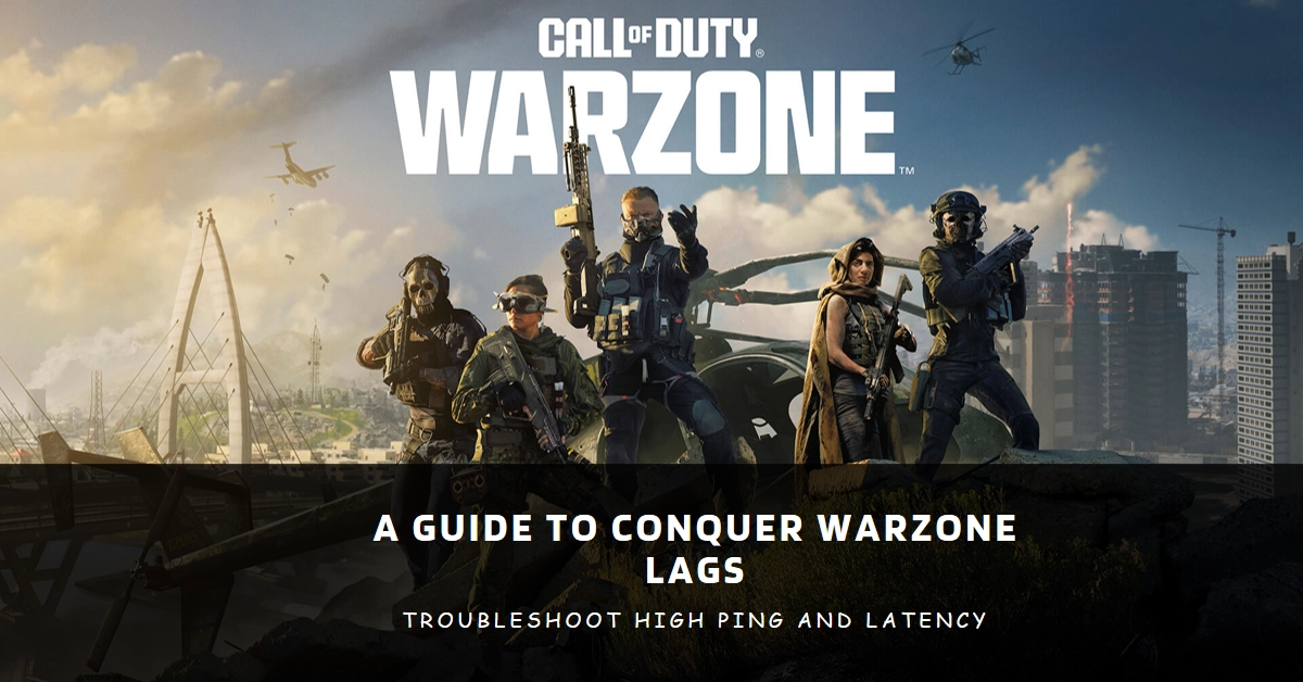 Conquering the Warzone Lag: A Comprehensive Guide to Troubleshooting High Ping and Latency